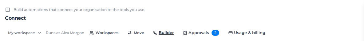 Connect page toolbar with My workspace, Runs as Alex Morgan, Workspaces, Move, Builder, Approvals with a badge of 2, and Usage & billing